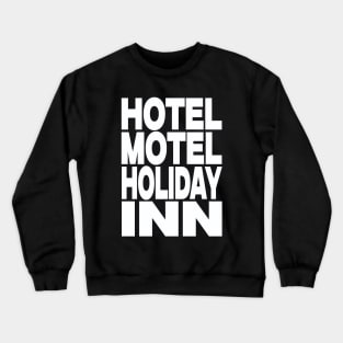 Hotel motel holiday inn Crewneck Sweatshirt